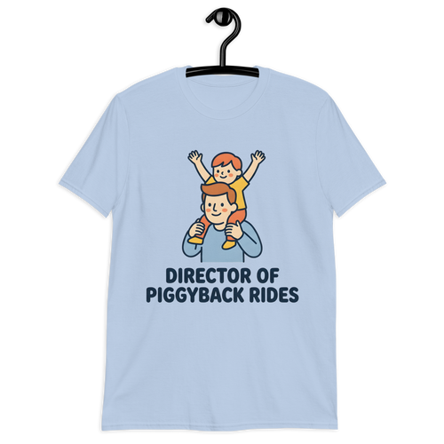 Director of Piggyback Rides — Funny Dad T-Shirt